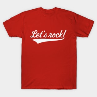 Let's Rock! (Rock 'n' Roll Music / White) T-Shirt